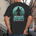 Mermaid Security Vintage Birthday Party Dad Father Day Big And Tall Men's T-Shirt Back Print