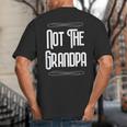 Not The Grandpa Old Dad Big And Tall Men's T-Shirt Back Print