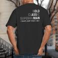 Old Man Gag Dad Father's Day Husband Birthday Grandpa Big And Tall Men's T-Shirt Back Print