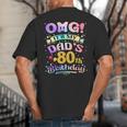 OMG It's My Dad's 80th Birthday Happy 80 Years Old Big And Tall Men's T-Shirt Back Print