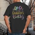 OMG It's My Daughter's Birthday Happy Bday Tie Dye Mom Dad Small Big And Tall Men's T-Shirt Back Print