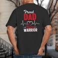 Proud Dad Of a Heart Warrior CHD Awareness Shirt Gift Big And Tall Men's T-Shirt Back Print