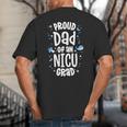 Proud Dad Of An NICU Grad NICU Graduate Father Parents Big And Tall Men's T-Shirt Back Print Proud Dad Of An NICU Grad NICU Graduate Father Parents Big And Tall Men's T-Shirt Back Print