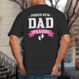 Proud New Dad Its A Girl Baby Gender Announcement Big And Tall Men's T-Shirt Back Print