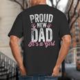 Proud New Dad It's A Girl Father To Be Soon To Be Dad Big And Tall Men's T-Shirt Back Print Proud New Dad It's A Girl Father To Be Soon To Be Dad Big And Tall Men's T-Shirt Back Print