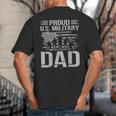 Proud Us Military Dad Father's Day For Dad Grandpa Veteran Big And Tall Men's T-Shirt Back Print