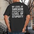 Sarcastic Humor My Level Of Sarcasm Fathers Day Dad Big And Tall Men's T-Shirt Back Print