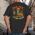 Skeleton Papa Halloween Dad Tax Making Sure Not Poison Big And Tall Men's T-Shirt Back Print