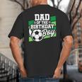Soccer Birthday Birthday Dad Boys Soccer Birthday Big And Tall Men's T-Shirt Back Print