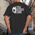 Soccer Fan Humor I Yell Because I Care Soccer Dads Big And Tall Men's T-Shirt Back Print