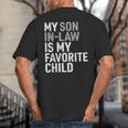My Son In Law Is My Favorite Child Mom Dad Parents Big And Tall Men's T-Shirt Back Print