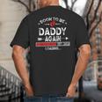 Soon To Be Daddy Again Est 2026 Loading Daddy Big And Tall Men's T-Shirt Back Print