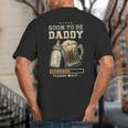 Soon To Be Daddy Fatherhood Baby Announcement Future Dad Big And Tall Men's T-Shirt Back Print