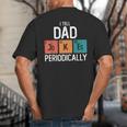 I Tell Dad Jokes Periodically Fathers Day Chemical Big And Tall Men's T-Shirt Back Print