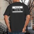 Thirsty Name Tag Hello I'm Thirsty Dad Joke Name Tag Big And Tall Men's T-Shirt Back Print