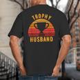 Trophy Husband For Cool Father Or Dad Big And Tall Men's T-Shirt Back Print Trophy Husband For Cool Father Or Dad Big And Tall Men's T-Shirt Back Print