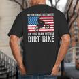 Never Underestimate An Old Man With A Dirt Bike Grandpa Dad Big And Tall Men's T-Shirt Back Print