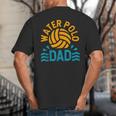 Water Polo Dad Father's Day Sports Fan Player Coach Daddy Big And Tall Men's T-Shirt Back Print