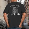 I Will Be In My Office Tractor Driver Farmer Dad Farming Small Big And Tall Men's T-Shirt Back Print