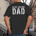 Worker Dad Workman Blue Collar Dad Big And Tall Men's T-Shirt Back Print Worker Dad Workman Blue Collar Dad Big And Tall Men's T-Shirt Back Print