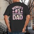World's 1 Sluttiest Dad Apparel Big And Tall Men's T-Shirt Back Print