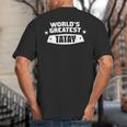 World's Greatest Tatay Shirt Filipino Dad Big And Tall Men's T-Shirt Back Print World's Greatest Tatay Shirt Filipino Dad Big And Tall Men's T-Shirt Back Print