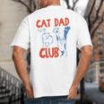 ON Back Cat Dad Club Life Is Better With Cats Father's Day Big And Tall Men's T-Shirt Back Print ON Back Cat Dad Club Life Is Better With Cats Father's Day Big And Tall Men's T-Shirt Back Print