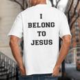 I Belong To Jesus Christian Gym Apparel Christian Dad Big And Tall Men's T-Shirt Back Print