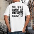 You Can't Scare Me I Have A Daughter Dad Father Joke Big And Tall Men's T-Shirt Back Print