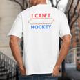 I Can't My Son Has Hockey Hockey Dad & Hockey Mom Big And Tall Men's T-Shirt Back Print