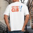Cat Dad Club Life Is Better With Cats Father's Day 2 Sided Big And Tall Men's T-Shirt Back Print Cat Dad Club Life Is Better With Cats Father's Day 2 Sided Big And Tall Men's T-Shirt Back Print