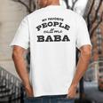 My Favorite People Call Me Baba And Cute Dad T-Shirt Big And Tall Men's T-Shirt Back Print