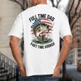 Fishing 4th July Full Time Dad Part Time Hooker On-Back Big And Tall Men's T-Shirt Back Print