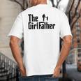 The Girl Father Dad Of Girls Daddy Daughter Big And Tall Men's T-Shirt Back Print