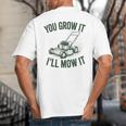 You Grow It I'Ll Mow Lawn Mower Dad Dad Gardening Big And Tall Men's T-Shirt Back Print