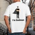 I'm Dadman Superhero Dad Father's Day Big And Tall Men's T-Shirt Back Print