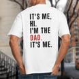 Its Me Hi Im The Dad Its Me Fathers Day Wife Daughter Big And Tall Men's T-Shirt Back Print Its Me Hi Im The Dad Its Me Fathers Day Wife Daughter Big And Tall Men's T-Shirt Back Print