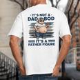 It's Not A Dad Bod It's Father Figure Fat Cat Vintage Big And Tall Men's T-Shirt Back Print It's Not A Dad Bod It's Father Figure Fat Cat Vintage Big And Tall Men's T-Shirt Back Print