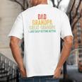I Just Keep Getting Better Dad Grandpa Great Grandpa Vintage Big And Tall Men's T-Shirt Back Print