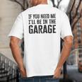 If You Need Me I'Ll Be In The Garage Dad Mechanics Big And Tall Men's T-Shirt Back Print