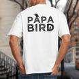Papa Bird Father Day Dad Birds Quote Saying Big And Tall Men's T-Shirt Back Print