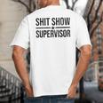 Shit-Show Supervisor TEES For Bosses Moms DADS Manager Big And Tall Men's T-Shirt Back Print