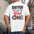 Sister Of The Fast One Car Racing Dad 1St Birthday Boy Big And Tall Men's T-Shirt Back Print