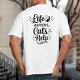 Women's Life Happens Cats Help Cat Lover Cat Moms Cat Dads Big And Tall Men's T-Shirt Back Print