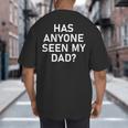 Has Anyone Seen My Dad Jokes Sarcastic Big And Tall Men's T-Shirt Back Print