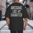 Awesome Like My Daughter Father's Day Dad Big And Tall Men's T-Shirt Back Print