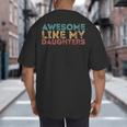 Awesome Like My Daughters Mom Dad Mother's Day Father's Day Big And Tall Men's T-Shirt Back Print Awesome Like My Daughters Mom Dad Mother's Day Father's Day Big And Tall Men's T-Shirt Back Print