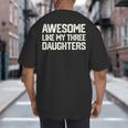 Awesome Like My Three Daughters Dad Joke Small Big And Tall Men's T-Shirt Back Print