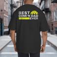 Best Dink'n Dad Ever Pickleball Big And Tall Men's T-Shirt Back Print