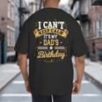 I Can't Keep Calm It's My Dad Birthday Big And Tall Men's T-Shirt Back Print